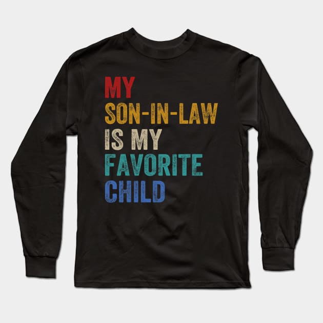 My Son In Law Is My Favorite Child Funny Family Humour Retro Long Sleeve T-Shirt by abbeheimkatt